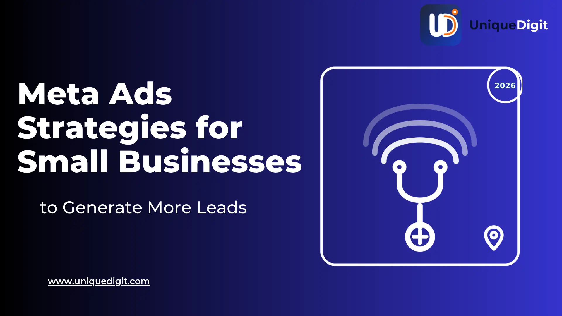 Meta Ads Strategies for Small Businesses to Generate More Leads